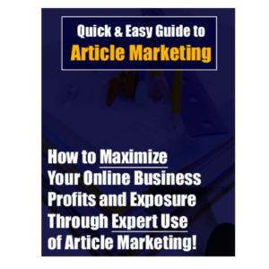 Quick & Easy Guide to Article Marketing